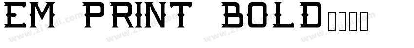 EM Print Bold字体转换